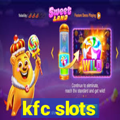 kfc slots